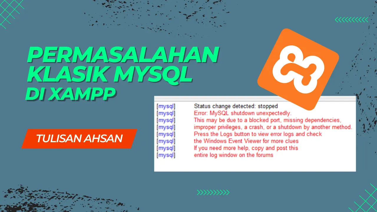 Kalo kalian menggunakan XAMPP pasti pernah mengalami ini, "Error: MySQL shutdown unexpectedly" Beginilah cara mengatasinya...