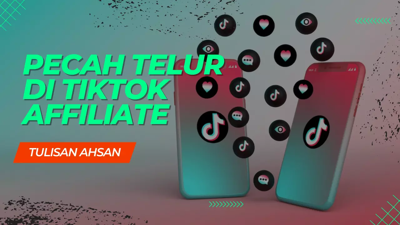 Pengalaman Pecah Telur di Tiktok Affiliate